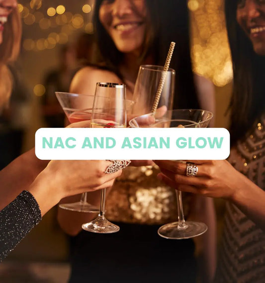 NAC and Asian Flush / Glow